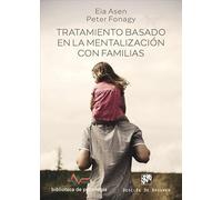 Tratamiento basado en la mentalización con familias: 268 (Biblioteca de Psicología)