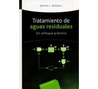 Tratamiento de aguas residuales. Un enfoque práctico: Un enfoque práctico