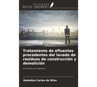 Tratamiento de efluentes procedentes del lavado de residuos de construcción y demolición: Un análisis de ingeniería