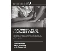 TRATAMIENTO DE LA LUMBALGIA CRÓNICA: Comparar los beneficios de diferentes técnicas de rehabilitación: rehabilitación clásica, rehabilitación postural global
