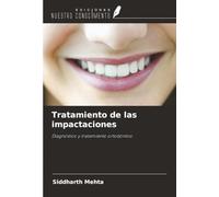 Tratamiento de las impactaciones: Diagnóstico y tratamiento ortodóntico