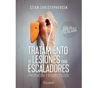 Tratamiento de lesiones para escaladores: Prevención y rehabilitación (MANUALES DE ESCALADA DESNIVEL)