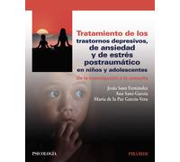 Tratamiento de los trastornos depresivos de ansiedad y de estrés postraumático en niños y adolescentes | Garcia , Paz, Maria Sanz Vera, Ana María R