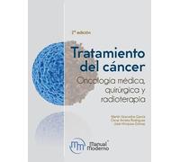 TRATAMIENTO DEL CANCER. ONCOLOGIA MEDICA, QUIRURGICA Y RADIO | Martin Granados Garcia