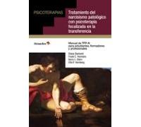 Tratamiento del narcisismo patológico con psicoterapia focalizada en la transferencia: Manual de TFP-N para estudiantes, formadores y profesionales (Psicoterapias)