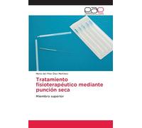 Tratamiento fisioterapéutico mediante punción seca: Miembro superior