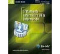 Tratamiento Informatico De La Informacion (cfgm. Ciclo Formativo De Gr