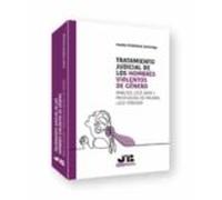 Tratamiento Judicial De Los Hombres Violentos De Género.análisis Lege