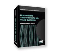 Tratamiento jurídico penal del falso cultural: 36 (Colección "Penalcrim" J.M. Bosch Editor)