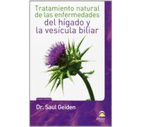 TRATAMIENTO NATURAL DE LAS ENFERMEDADES DEL HÍGADO Y LA VESÍCULA BILIAR