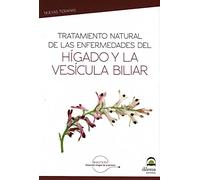 Tratamiento natural de las enfermedades del hígado y la vesícula biliar