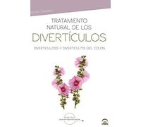Tratamiento Natural De Los Divertículos: Diverticulosis y diverticulitis del colon