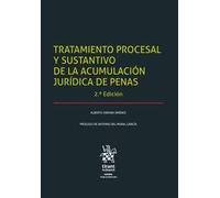 Tratamiento procesal y sustantivo de la acumulación jurídica de penas 2ª Edición 2022: 1 (Esfera)
