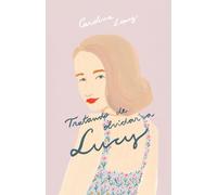 Tratando de olvidar a Lucy