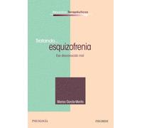 Tratando Esquizofrenia: Ese Desconocido Mal