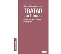 Tratar con la locura: Emancipación y clínica participada: 6 (Líneas de fuga)
