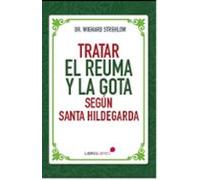 Tratar El Reuma Y La Gota Según Santa Hildegarda