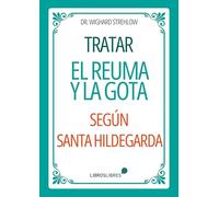 TRATAR EL REUMA Y LA GOTA SEGÚN SANTA HILDEGARDA - remedios efectivos para el reumatismo y la gota