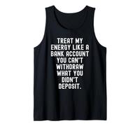 Tratar mi energía como una Cuenta bancaria Motivacional Sabiduría para Camiseta sin Mangas