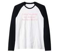 Traté de ahogar a mis Demonios Pero Les gustó Divertido Travieso Camiseta Manga Raglan