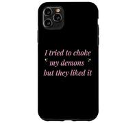Traté de ahogar a mis Demonios Pero Les gustó Divertido Travieso Carcasa para iPhone 11 Pro MAX