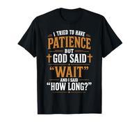 Traté de Tener Paciencia Pero Dios Dijo Que esperaran Humor Cristiano Camiseta