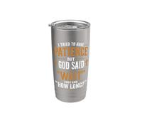 Traté de tener paciencia pero Dios dijo que esperaran Humor cristiano Vaso térmico de acero inoxidable de doble pared