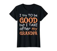 Trato de ser Bueno, Pero lo tomo después de mi Abuelo Camiseta gráfica económica, Mujer, Negro, XS