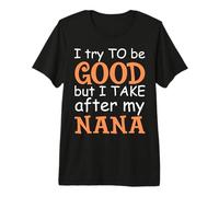 Trato de ser Bueno Pero tomo después de mi Abuela Divertido Camiseta Premium