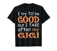 Trato de ser Bueno, Pero tomo después de mi Gigi Camiseta gráfica económica