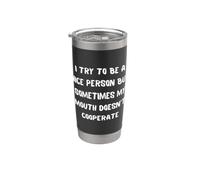 Trato de ser una buena persona pero mi boca no coopera Vaso térmico de acero inoxidable de doble pared