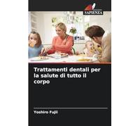 Trattamenti dentali per la salute di tutto il corpo