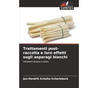 Trattamenti post-raccolta e loro effetti sugli asparagi bianchi: Variazioni di peso e colore