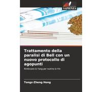 Trattamento della paralisi di Bell con un nuovo protocollo di agopunti: Rinforzare lo Yang per nutrire lo Yin