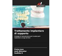 Trattamento implantare di supporto: Strategie di manutenzione per la salute peri-implantare a lungo termine