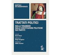 Trattati politici. Sulla tirannide-Sulle costituzioni politiche-Sui partiti (Piccola biblioteca del pensiero giuridico)