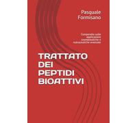 TRATTATO DEI PEPTIDI BIOATTIVI: Compendio sulle applicazioni cosmeceutiche e nutraceutiche avanzate
