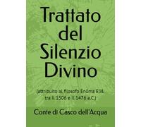 Trattato del Silenzio Divino: (attribuito al filosofo Enūma Eliš, tra il 1506 e il 1476 a.C.)