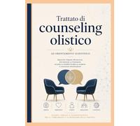Trattato di Counseling Olistico ad orientamento scientifico