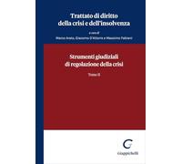 Trattato di diritto della crisi e dell'insolvenza. Strumenti giudiziali di regolazione della crisi (Vol. 2)