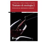 Trattato di enologia. Chimica del vino, stabilizzazione e trattamenti (Vol. 2) (Vigne e vini)