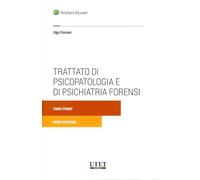 Trattato di psicopatologia e di psichiatria forensi. Nuova ediz.