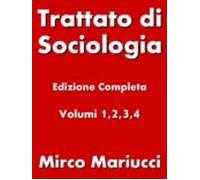 Trattato Di Sociologia. Edizione Completa. Volumi 1234 (ebook)