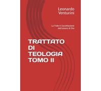 TRATTATO DI TEOLOGIA TOMO II: La Fede è l'accettazione dell'amore di Dio