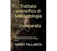 Trattato scientifico di Stocazzologia …comparata: “Viaggio ironico e “documentato” tra le cantonate su piante che curano, new age e farmaci”