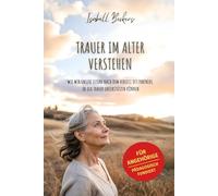 Trauer im Alter verstehen: Wie wir unsere Eltern nach dem Verlust des Partners in der Trauer unterstützen können