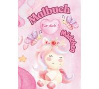 Traum in rosa Mädchenmalbuch: Schön, dass es dich gibt! Ein Malbuch für kreative Mädchen