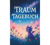 Traum-Tagebuch für Kinder ab 7 Jahren und Teenager: Mit Tagesseiten, Wochenrückblick und Traumsymbole-Sammlung | Träume und Schlaf festhalten | Kreatives Traum-Journal im Softcover (ca. DIN A5)