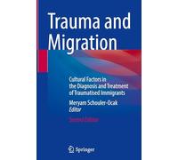 Trauma and Migration: Cultural Factors in the Diagnosis and Treatment of Traumatised Immigrants