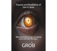Trauma and Resilience of Gen X Jews